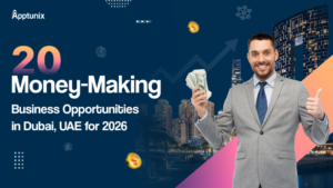 20 Money-Making Business Opportunities in Dubai, UAE for 2026